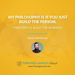 Dale Partridge The Key To Success Thriving Launch Podcast