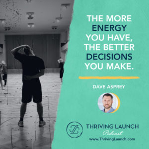 Dave Asprey Effective Time Management Thriving Launch Podcast