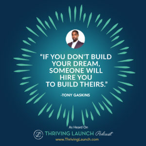 Tony Gaskins Live Your Dreams Thriving Launch Podcast