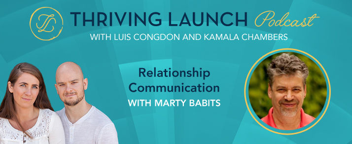 Relationship Communication Marty Babits Thriving Launch Podcast