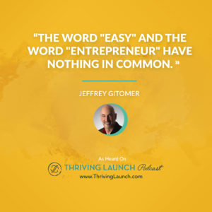 Jeffrey Gitomer How To Increase Sales Thriving Launch Podcast