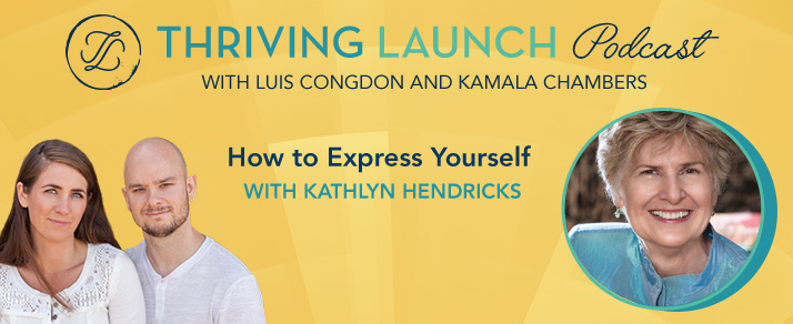 How to Express Yourself – Kathlyn Hendricks