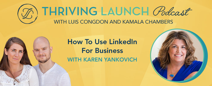How To Use LinkedIn For Business – Karen Yankovich