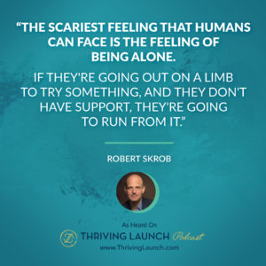 Robert skrob Building Customer Loyalty Thriving Launch Podcast