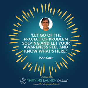 Loch Kelly Relax Your Mind Thriving Launch Podcast
