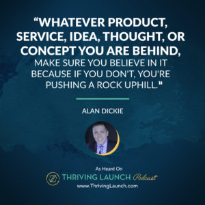Alan Dickie How To improve Sales Thriving Launch Podcast