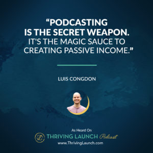 Luis Congdon How To Create A Podcast Thriving Launch Podcast
