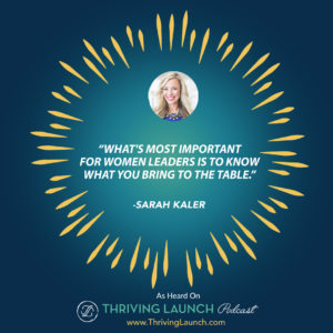 Sarah Kaler Women In Leadership Roles Thriving Launch Podcast