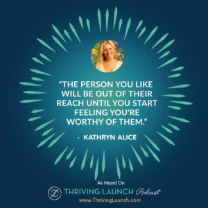 Kathryn Alice How To Find A Soulmate Thriving Launch Podcast