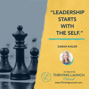 Sarah Kaler Women In Leadership Roles Thriving Launch Podcast