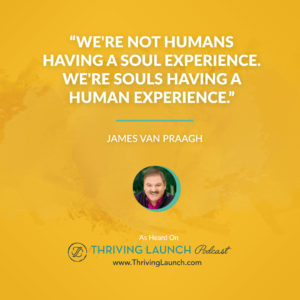 James Van Praagh Live To Inspire Thriving Launch Podcast