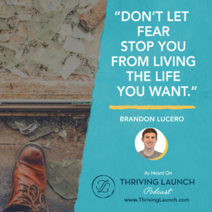 Brandon Lucero How To Make Money On The Internet Thriving Launch Podcast