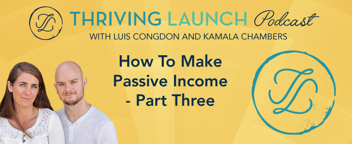 How To Make Passive Income – Part Three