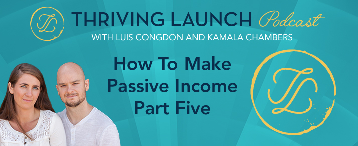 How To Make Passive Income – Part Five