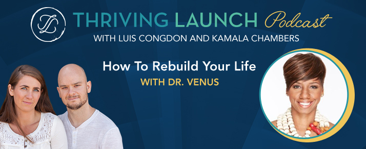 How To Rebuild Your Life – Dr. Venus