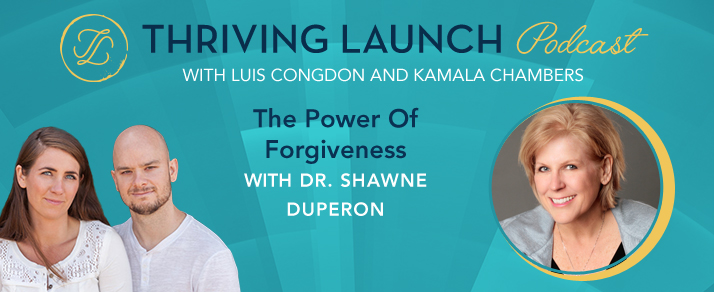 The Power Of Forgiveness – Dr. Shawne Duperon