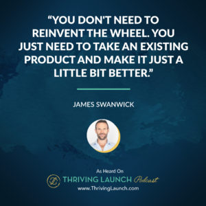 James Swanwick How to Make Million Dollars On The Internet Thriving Launch Podcast