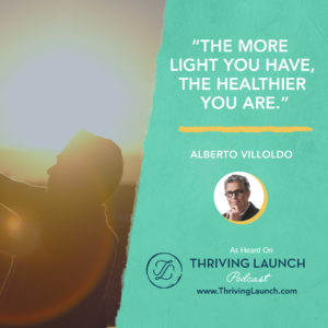 Alberto Villoldo How To be Grateful Thriving Launch Podcast