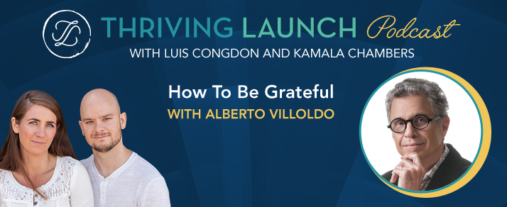 How To Be Grateful – Alberto Villoldo