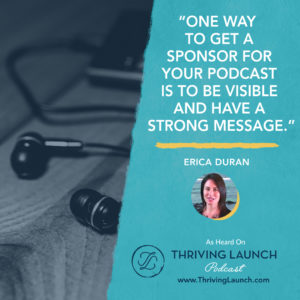 Erica Duran Podcast Sponsorship Thriving launch Podcast