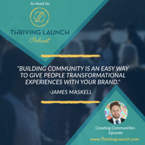 James Maskell Creating Communities Thriving Launch Podcast