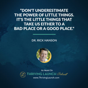 Dr. Rick Hanson True Happiness Thriving Launch Podcast