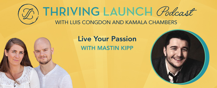 Live Your Passion – Mastin Kipp