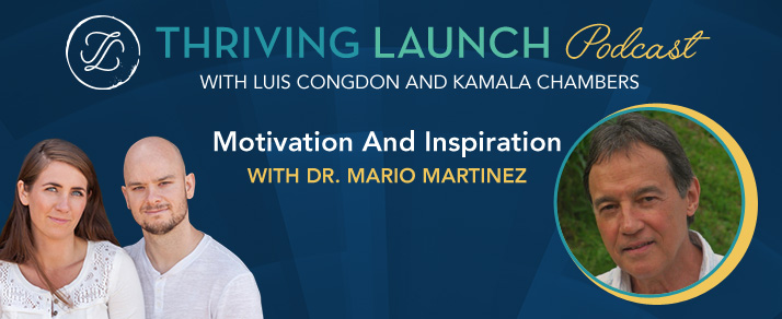 Motivation And Inspiration – Dr. Mario Martinez