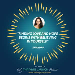 Shrada Love And Hope Thriving Launch Podcast