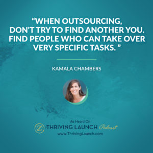 Benefits Of Outsourcing Kamala Chambers Thriving Launch Podcast