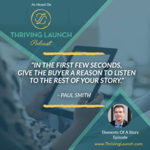 Paul Smith Elements Of A Story Thriving Launch Podcast