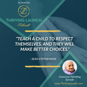 Sean Stephenson Conscious Parenting Thriving Launch Podcast