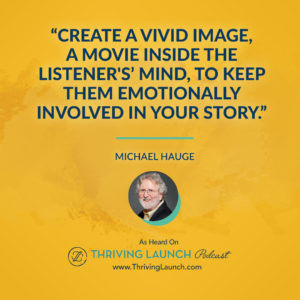 Michael Hauge Art Of Storytelling Thriving Launch Podcast