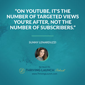 Sunny Lenarduzzi How To Get More YouTube Views Thriving Launch Podcast