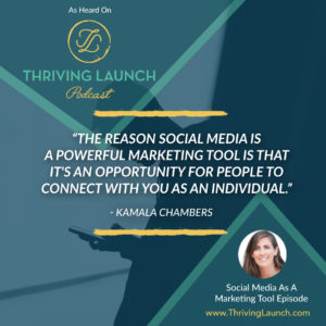 Kamala Chambers Social Media As A Marketing Tool Thriving Launch Podcast
