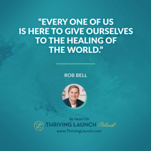 Rob Bell Understanding The Bible Thriving Launch Podcast