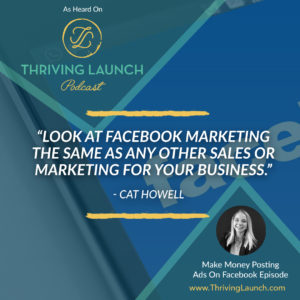 Cat Howell Make Money Posting Ads On Facebook Thriving Launch Podcast