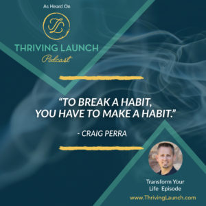 Craig Perra Transform Your Life Thriving Launch Podcast