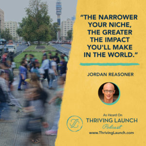 Jordan Reasoner Niche Strategy Thriving Launch Podcast