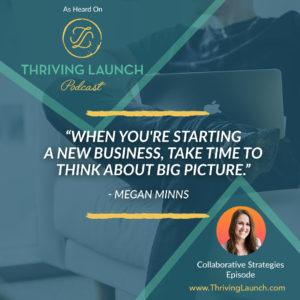 Megan Minns Collaborative Strategies Thriving Launch Podcast