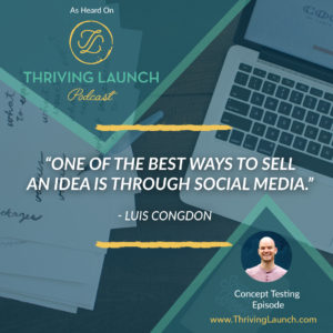 Luis Congdon Concept Testing Thriving Launch Podcast