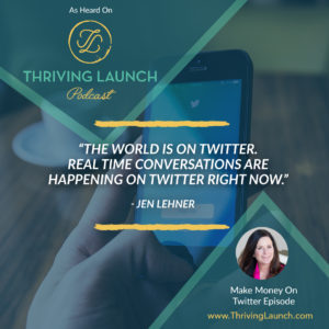 Jen Lehner Make Money On Twitter Thriving Launch Podcast