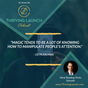 Oz Pearlman Mind Reading Tricks Thriving Launch Podcast
