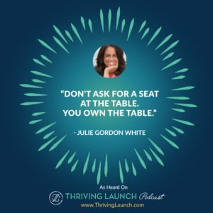Julie Gordon White Female Entrepreneurs Thriving Launch Podcast