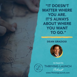 Dean Graziosi Success Through A Positive Mental Attitude Thriving Launch Podcast