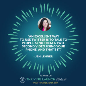 Jen Lehner Make Money On Twitter Thriving Launch Podcast