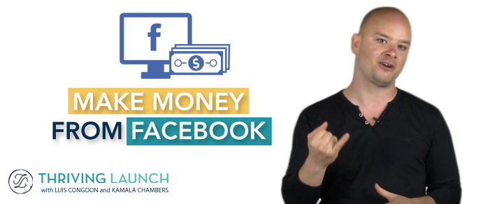 Make Money From Facebook -Thriving Launch Youtube Channel
