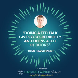 Ryan Hildebrandt How To Do A TED Talk Thriving Launch Podcast