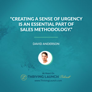 David Anderson Sales Methodology Thriving Launch Podcast
