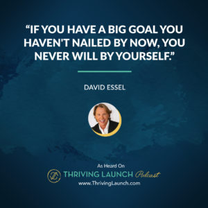 David Essel Change The Way You Think Thriving Launch Podcast